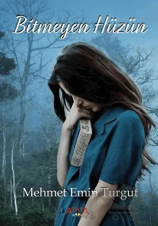 Bitmeyen Hüzün – Mehmet Emin Turgut – Ayata Kitap kitap kapağı