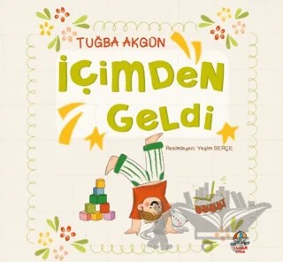 İçimden Geldi – Tuğba Akgün – Yağmur Çocuk kitap kapağı