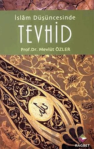 İslam Düşüncesinde Tevhid – Mevlüt Özler – Rağbet Yayınları kitap kapağı