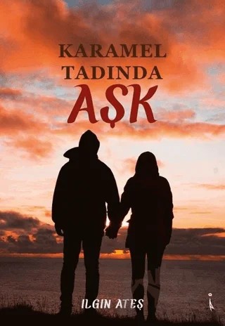 Karamel Tadında Aşk – Ilgın Ateş – İkinci Adam Yayınları kitap kapağı