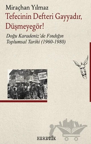Tefecinin Defteri Gayyadır, Düşmeyegör! – Miraçhan Yılmaz – Heretik Yayıncılık kitap kapağı