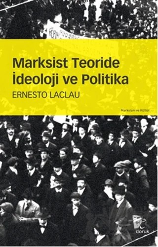 Marksist Teoride İdeoloji ve Politika – Ernesto Laclau – Doruk Yayınları kitap kapağı