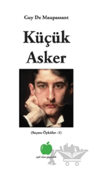 Küçük Asker – Guy de Maupassant – Yeşil Elma Yayıncılık kitap kapağı