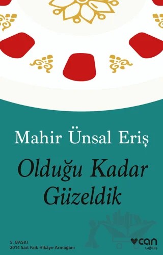 Olduğu Kadar Güzeldik – Mahir Ünsal Eriş – Can Yayınları kitap kapağı