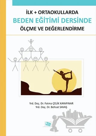 İlk - Ortaokullarda Beden Eğitimi Dersinde Ölçme ve Değerlendirme – Behsat Savaş, Fatma Çelik Kayapınar – Anı Yayıncılık kitap kapağı