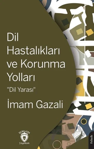 Dil Hastalıkları ve Korunma Yolları – İmam Gazali – Dorlion Yayınları kitap kapağı