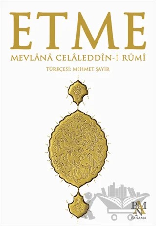 Etme – Mevlana Celaleddin Rumi – Panama Yayıncılık kitap kapağı