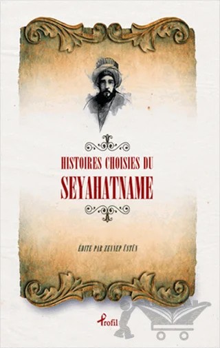 Histoires Choisies du Seyahatname – Evliyâ Çelebi – Profil Kitap kitap kapağı