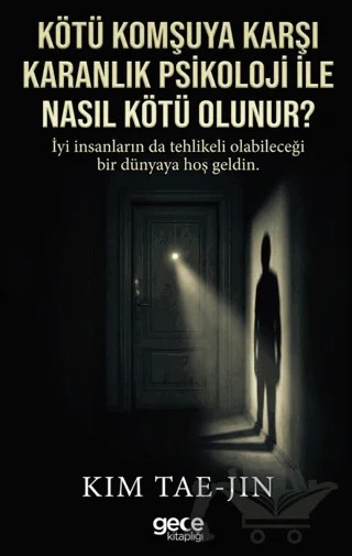 Kötü Komşuya Karşı Karanlık Psikoloji ile Nasıl Kötü Olunur? – Kim Tae-Jin – Gece Kitaplığı kitap kapağı