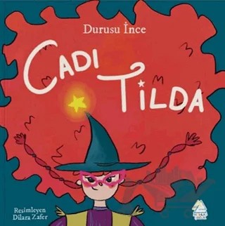 Cadı Tilda – Durusu İnce – Mahlas Çocuk Yayınları kitap kapağı