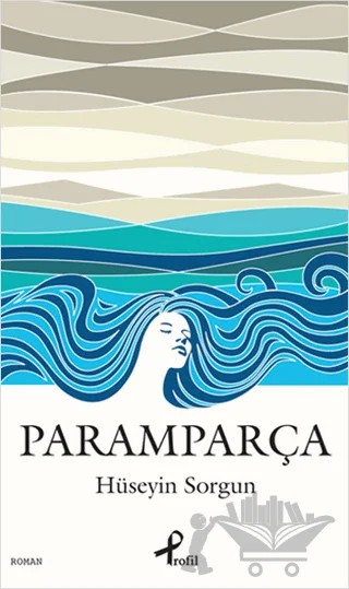 Paramparça – Hüseyin Sorgun – Profil Kitap kitap kapağı