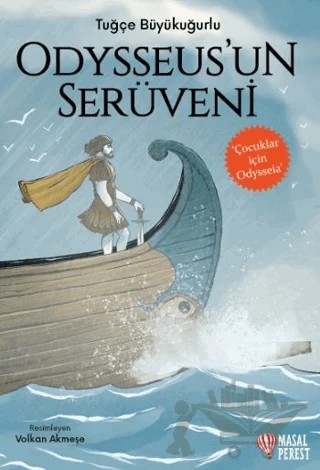Odysseus'un Serüveni - Çocuklar için Odysseia – Tuğçe Büyükuğurlu – Masalperest kitap kapağı