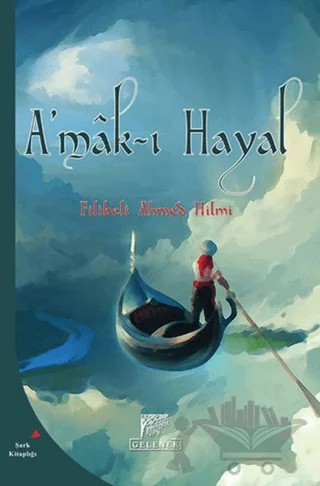 A’mak-ı Hayal – Şehbenderzâde Filibeli Ahmed Hilmi – Gelenek Yayıncılık kitap kapağı