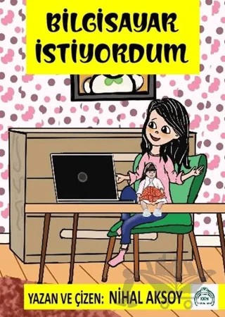 Bilgisayar İstiyordum – Nihal Aksoy – Kekeme Yayınları kitap kapağı