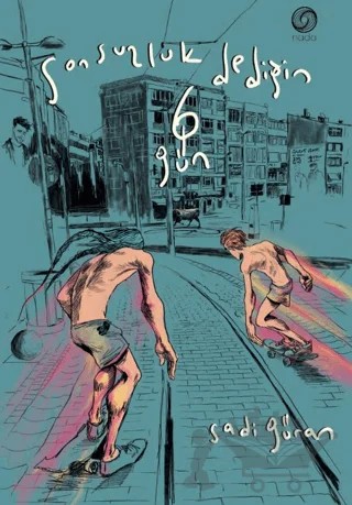 Sonsuzluk Dediğin 6 Gün – Sadi Güran – Nada Kitap kitap kapağı
