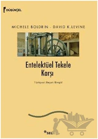 Entelektüel Tekele Karşı – David K. Levine, Michele Boldrin – Sel Yayıncılık kitap kapağı