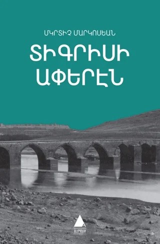 Dikrisi Aperen Dicle Kıyılarından – Mıgırdiç Margosyan – Aras Yayıncılık kitap kapağı