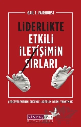 Liderlikte Etkili İletişimin Sırları – Gail T. Fairhurst – The Kitap kitap kapağı