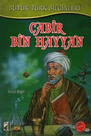 Cabir Bin Hayyan - Büyük Türk Bilginleri 1 – İsmail Bilgin – Damla Yayınevi kitap kapağı
