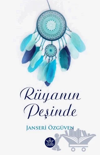 Rüyanın Peşinde – Janseri Özgüven – Elpis Yayınları kitap kapağı