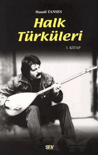 Halk Türküleri 3. Kitap Güfte ve Besteleriyle – Hamdi Tanses – Say Yayınları kitap kapağı