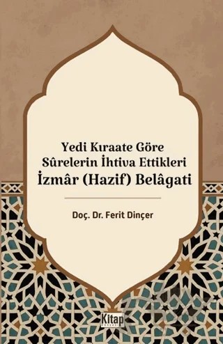 Yedi Kıraate Göre Surelerin İhtiva Ettikleri İzmar (Hazif) Belagati – Ferit Dinçer – Kitap Dünyası Yayınları kitap kapağı
