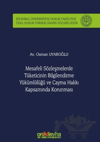 Mesafeli Sözleşmelerde Tüketicinin Bilgilendirme Yükümlülüğü ve Cayma Hakkı Kapsamında Korunması – Osman Uyaroğlu – On İki Levha Yayınları kitap kapağı
