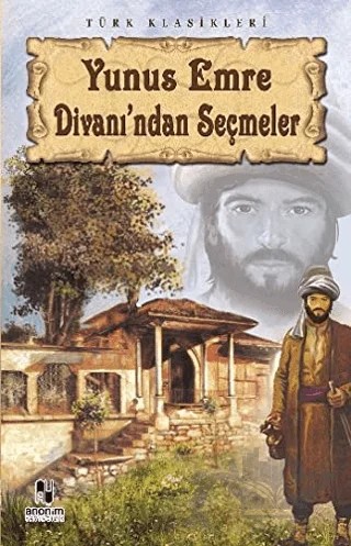 Yunus Emre Divanı’ndan Seçmeler – Yunus Emre – Anonim Yayıncılık kitap kapağı