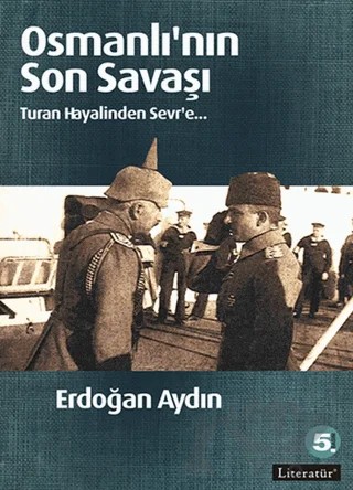 Osmanlı’nın Son Savaşı – Erdoğan Aydın – Literatür Yayıncılık kitap kapağı