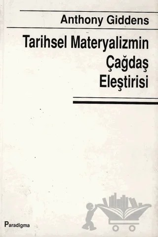 Tarihsel Materyalizmin Çağdaş Eleştirisi – Anthony Giddens – Paradigma Yayıncılık kitap kapağı
