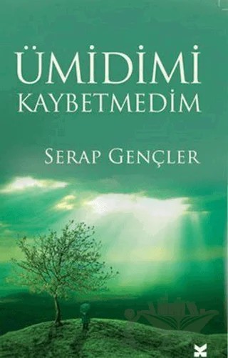 Ümidimi Kaybetmedim – Serap Gençler – Kutla Yayınları kitap kapağı