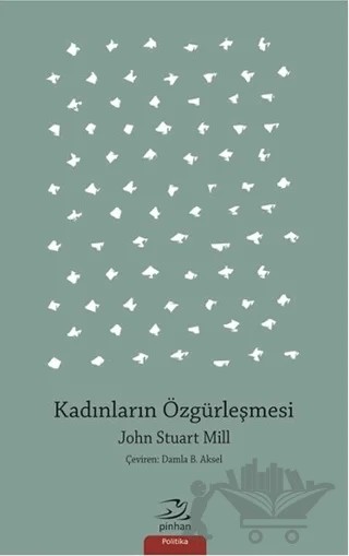Kadınların Özgürleşmesi – John Stuart Mill – Pinhan Yayıncılık kitap kapağı