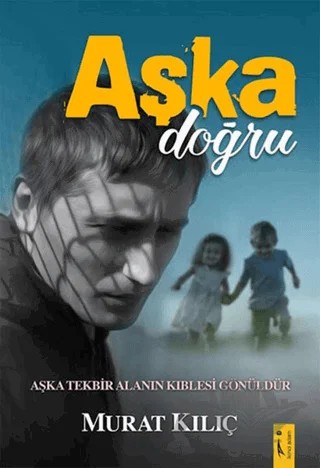 Aşka Doğru – Murat Kılıç – İkinci Adam Yayınları kitap kapağı