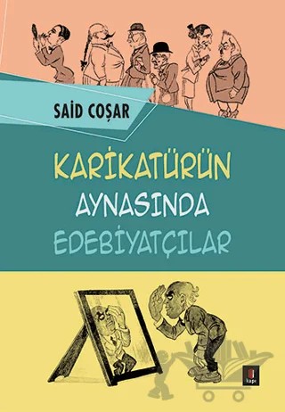 Karikatürün Aynasında Edebiyatçılar – Said Coşar – Kapı Yayınları kitap kapağı