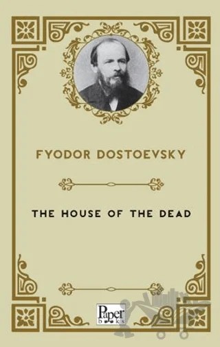 The House of the Dead – Fyodor Dostoevsky – Paper Books kitap kapağı