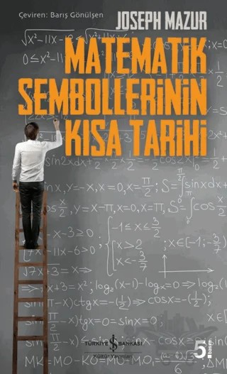 Matematik Sembollerinin Kısa Tarihi – Joseph Mazur – İş Bankası Kültür Yayınları kitap kapağı