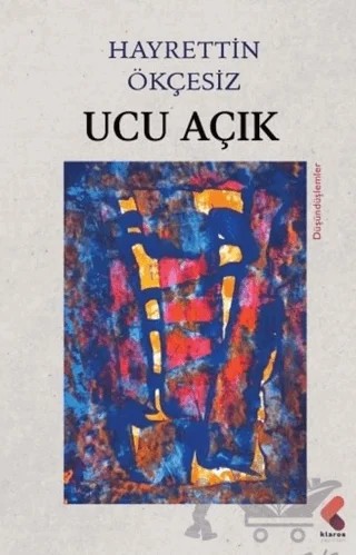 Ucu Açık – Hayrettin Ökçesiz – Klaros Yayınları kitap kapağı