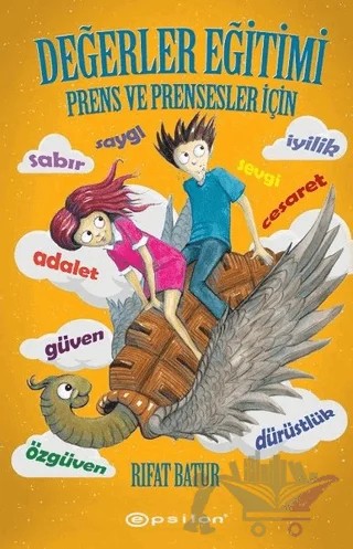 Değerler Eğitimi - Prens ve Prensesler İçin – Rıfat Batur – Epsilon Yayınevi kitap kapağı