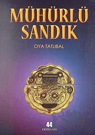 Mühürlü Sandık – Oya Tatlıbal – 44 Yayınları kitap kapağı