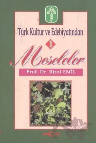 Türk Kültür ve Edebiyatından Meseleler - 1 – Birol Emil – Akçağ Yayınları kitap kapağı