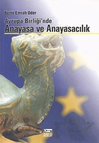 Avrupa Birliği’nde Anayasa ve Anayasacılık – Bertil Emrah Oder – Anahtar Kitaplar Yayınevi kitap kapağı