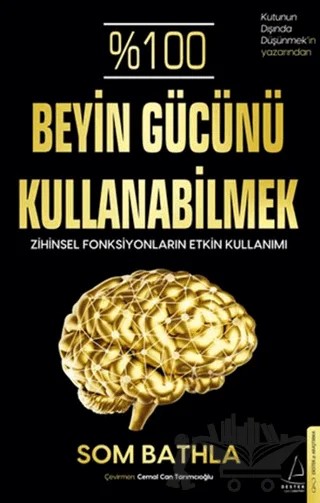 %100 Beyin Gücünü Kullanabilmek – Som Bathla – Destek Yayınları kitap kapağı