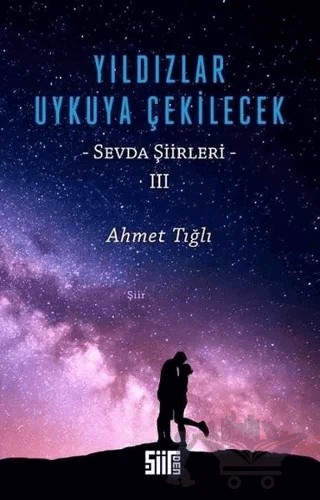 Yıldızlar Uykuya Çekilecek – Ahmet Tığlı – Şiirden Yayıncılık kitap kapağı