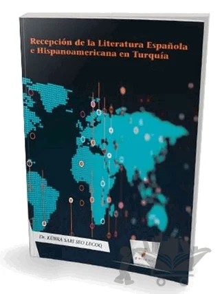 Recepcion de la Literatura Espanola e Hispanoamericana en Turquia – Kübra Sarı Seo Lecoq – Pelikan Tıp Teknik Yayıncılık kitap kapağı