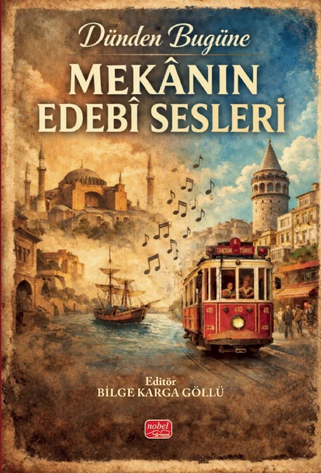 Dünden Bugüne MEKÂNIN EDEBÎ SESLERİ – Ahmet Sevgi, Ali İhsan Öbek, Betül Hastaoğlu Özbek, Bilge Karga Göllü, Emine Gözde Özgürel, Fehime Yeşim Gürani, Gökhan Akınbingöl, Hacer Tokyürek, Hilal Nayir Ekinci, İ. Çetin Derdiyok, İsmail Şenesen, Kadriye Hocaoğlu Alagöz, Melek Çubukcu, Muzaffer Saz, Nuran Öztürk, Nurullah Çetin, Rukiye Akdoğa – Nobel Bilimsel Eserler kitap kapağı
