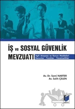 İş ve Sosyal Güvenlik Mevzuatı – Salih Çelen, Sami Narter – Adalet Yayınevi kitap kapağı