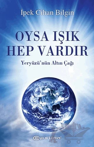 Oysa Işık Hep Vardır – İpek Cihan Bilgin – Epsilon Yayınevi kitap kapağı