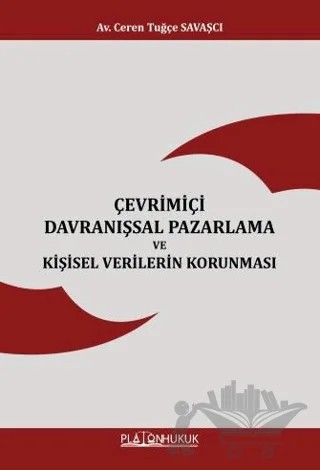 Çevrimiçi Davranışsal Pazarlama ve Kişisel Verilerin Korunması – Ceren Tuğçe Savaşçı – Platon Hukuk kitap kapağı
