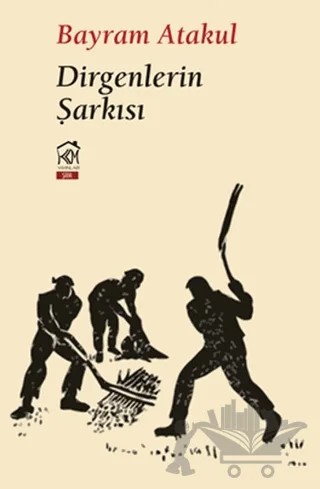 Dirgenlerin Şarkısı – Bayram Atakul – Kurgu Kültür Merkezi kitap kapağı