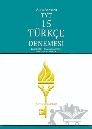 YKS TYT 15 Türkçe Denemesi 1. Oturum – Kolektif – Altın Anahtar Yayınları kitap kapağı